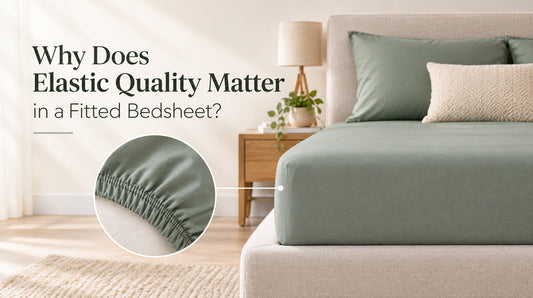 Why Does Elastic Quality Matter in a Fitted Bedsheet?