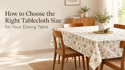 How to Choose the Right Tablecloth Size for Your Dining Table