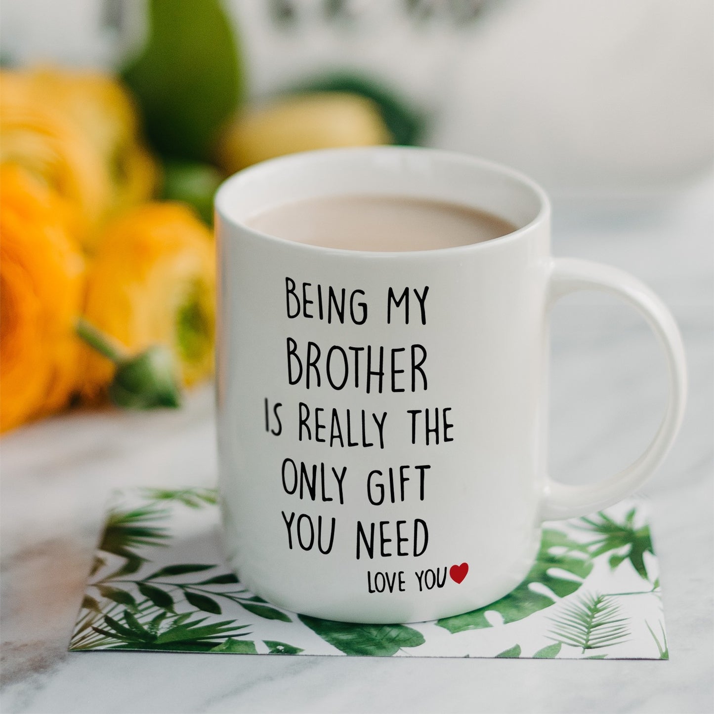 Quote Coffee Ceramic Mug for Brother