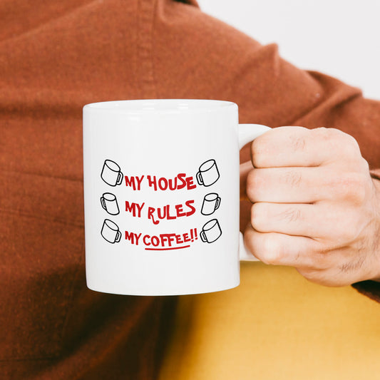 My House My Rules My Coffee Mug